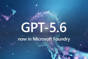 GPT-5.6 in Microsoft Foundry